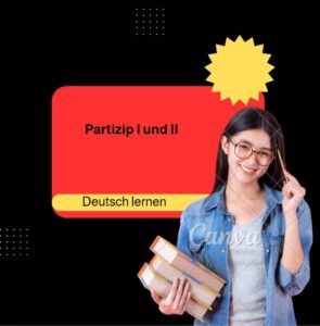 Partizip I und Partizip II